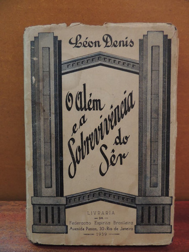 Livro O Além E A Sobrevivência Do Ser Léon Denis