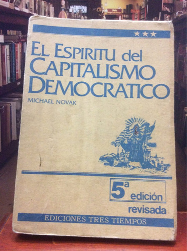 El Espíritu Del Capitalismo Democrático - Michael Novak