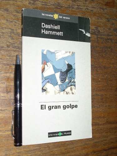 El Gran Golpe - Dashiell Hammett - Biblioteca El Mundo