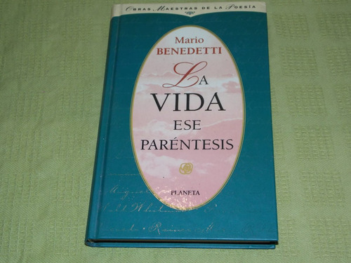 La Vida Ese Paréntesis - Mario Benedetti - Planeta