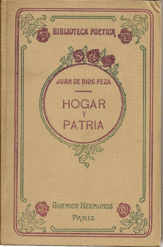 Hogar Y Patria - Juan De Dios Peza - Edit. Garnier Hermanos
