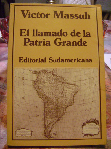 El Llamado De La Patria Grande Victor Massuh