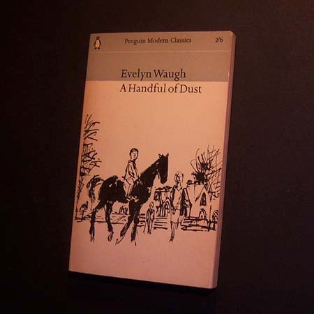 A Handful Of Dust . Evelyn Waugh . En Inglés