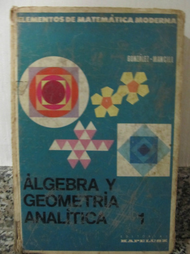 El Arcon Algebra Y Geometria Analitica - Gonzalez - Mancill