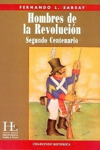 Hombres De La Revolución-segundo Centenario. F. Sabsay