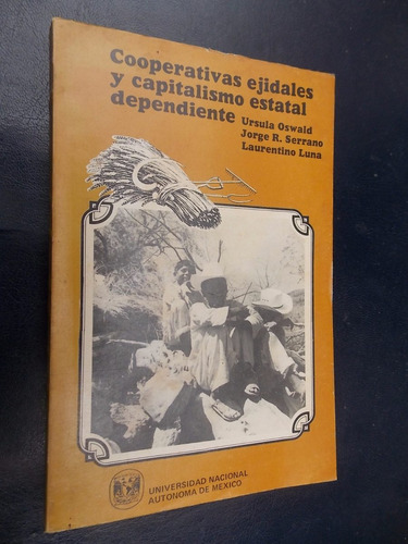 Cooperativas Ejidales Y Capitalismo Estatal Dependiente