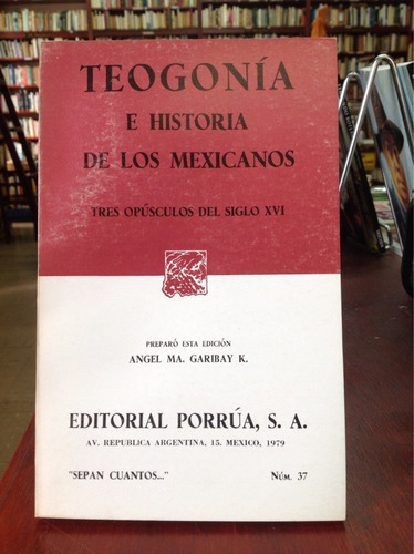 Teogonía E Historia De Los Mexicanos - Tres Opúsculos S Xvi