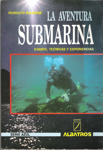 La Aventura Submarina De Rodolfo Bojorge Buceo