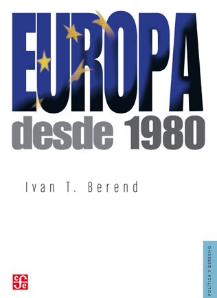 Europa Desde 1980, Berend, Ed. Fce