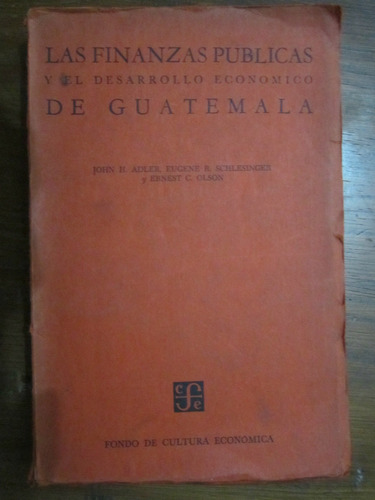 Las Finanzas Publicas Y El Desarrollo Economico De Guatemala