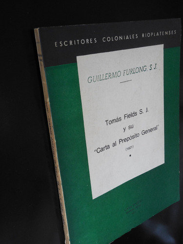 Tomas Fields Sj Y Su Carta Al Prepósito Guillermo Furlong