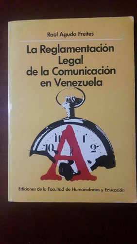 La Reglamentacion Legal De La Comunicacion En Venezuela (i)