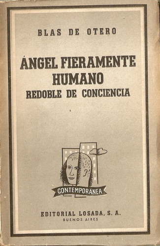 Angel Fieramente Humano - Blas De Otero - Editorial Losada