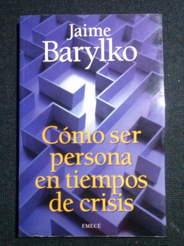 Como Ser Persona En Tiempos De Crisis Jaime Barylko