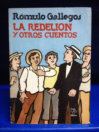 La Rebelión Y Otros Cuentos. Rómulo Gallegos