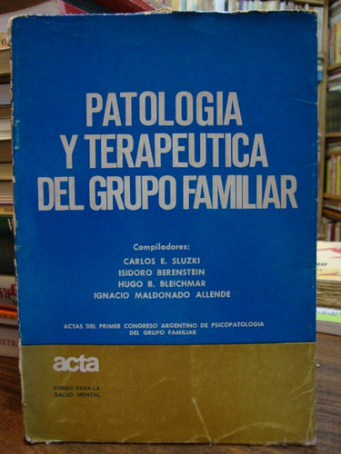 Imagen 1 de 6 de Patologia Y Terapeutica Del Grupo Familiar. Sluzki, Carlos E