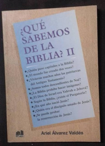 ¿ Que Sabemos De La Biblia ? Ii Ariel Alvarez Valdes