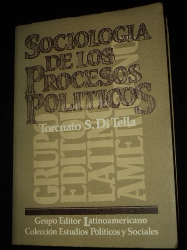 Sociologia De Los Procesos Politicos - Torcuato Di Tella