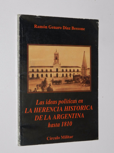 Las Ideas Politicas En La Herencia Historica De La Argentina