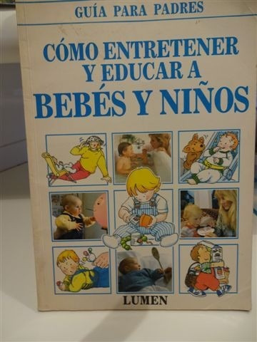 Libro Entretener Y Educar A Bebes Y Niños Ed Lumen