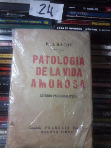 Patologia De La Vida Amorosa, Dr S. Nacht - Ed. Bs Aires