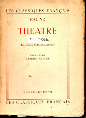 Racine Theatre. Preface De Gabriel Marcel