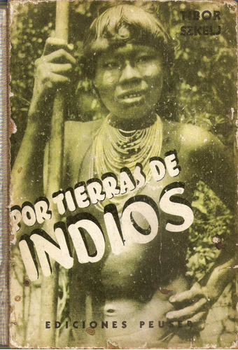 Por Tierras De Indios - Sekelj - Peuser