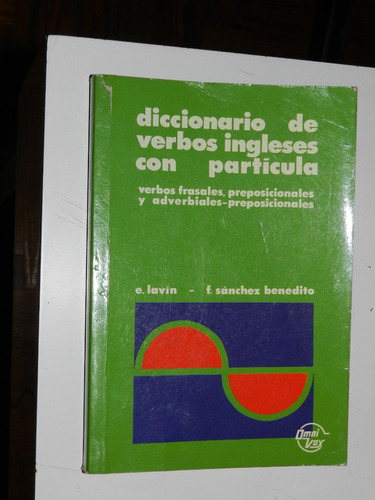Diccionario De Verbos Ingleses Con Particula - Lavin Sanchez