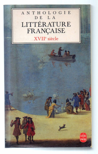 Anthologie De La Littérature Française Xviie Siècle