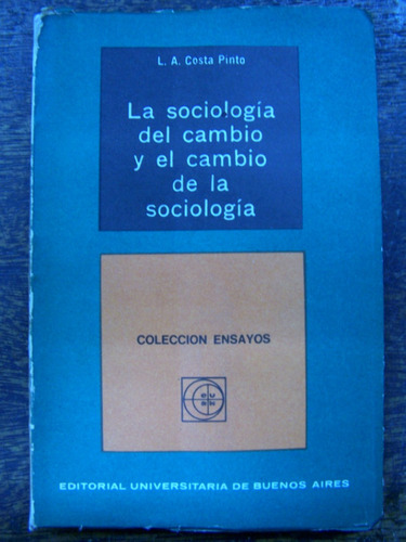 La Sociologia Del Cambio Y El Cambio De La Sociologia Eudeba