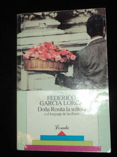 Doña Rosita La Soltera - Federico Garcia Lorca - Ed. Losada