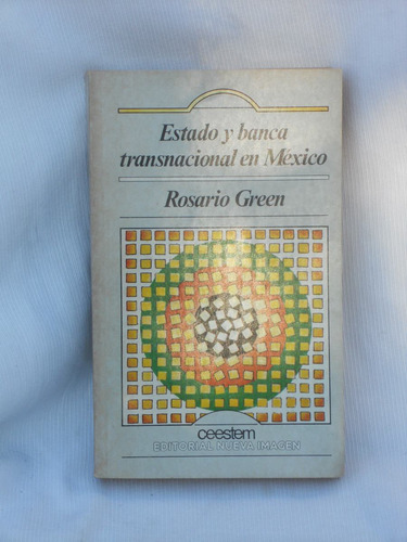 Estado Y Banca Transnacional En México. Ed Nueva Imagen 1984