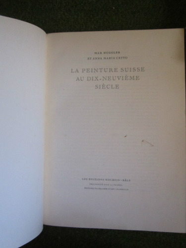La Peinture Suisse Au Dix-neuvieme Siecle(m Huggler)(ma12)
