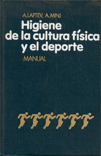 Higiene De La Cultura Fisica Y El Deporte - Minj - Raduga