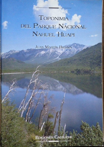 Toponimia Del Parque Nacional Nahuel Huapí. J. M.  Biedma