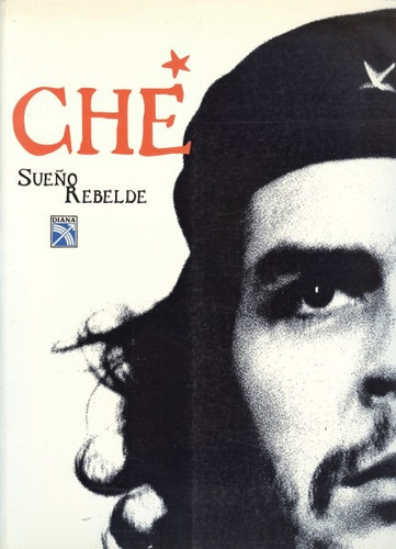 Che . Sueño Rebelde (contemporáneos)