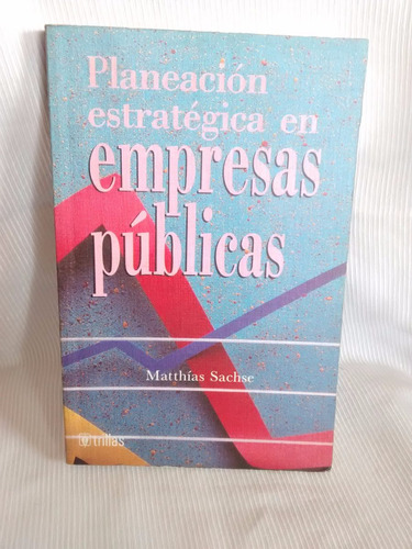 Planeacion Estrategica En Empresas Publicas Matthias Sachse