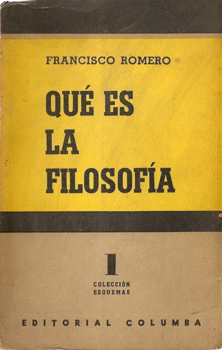 Que Es La Filosofia - Francisco Romero - Editorial Columba