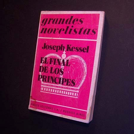 El Final De Los Príncipes. Joseph Kessel