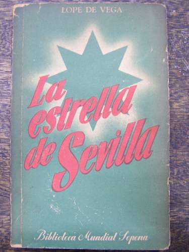 La Estrella De Sevilla * Lope De Vega * Ed. Sopena 1943