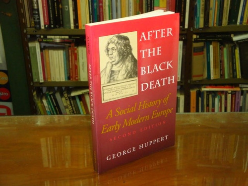 George Huppert  .   After The Black Death