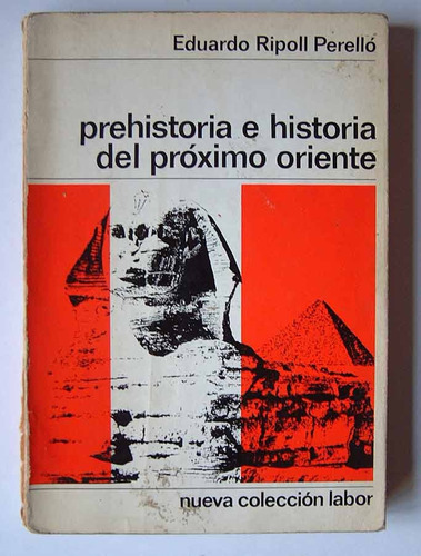 Prehistoria E Historia Del Oriente Próximo, E Ripoll Perello