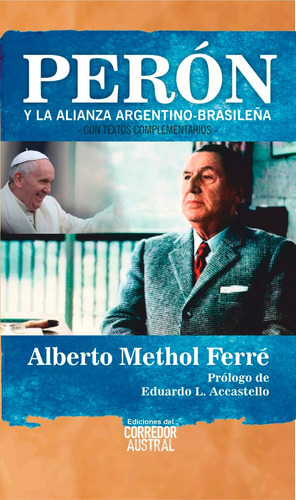 Perón Y La Alianza Argentino-brasileña / Textos Complementar