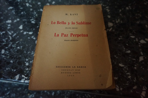Lo Bello Y Lo Sublime|la Paz Perpetua Kant Edición 1943