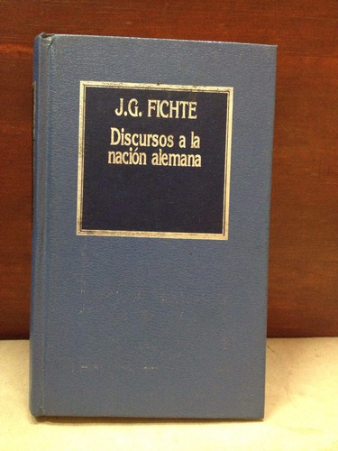 Discursos A La Nación Alemana - J. G. Fichte - Orbis - 1984
