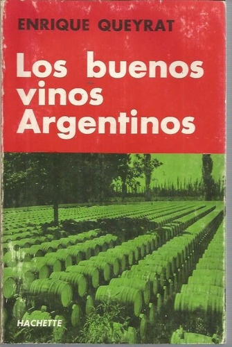 Libro / Los Buenos Vinos Argentinos / Enrique Queyrat / 1979