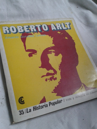 Roberto Arlt Lanuza La Historia Popular N 35  Envios C38