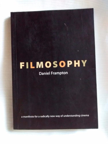 Filmosophy Daniel Frampton Manifesto New Way Cinema Ingles