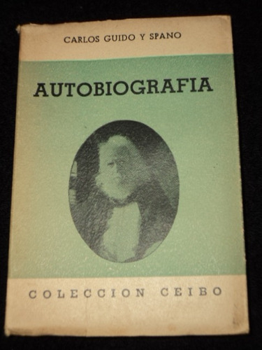 Autobiografia - Carlos Guido Y Spano - Ciorda & Rodriguez Ed