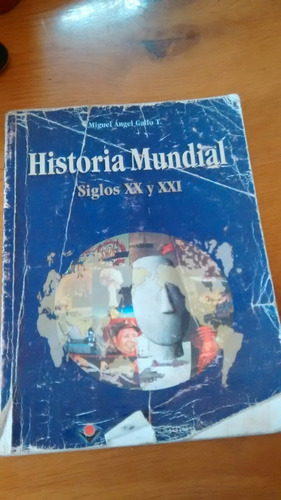 Historia Mundial - Miguel Ángel Gallo T